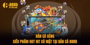 Bắn Cá Xèng - Siêu Phẩm Hot Hit Có Mặt Tại Bắn Cá 888B