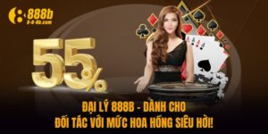 Đại Lý 888B - Dành Cho Đối Tác Với Mức Hoa Hồng Siêu Hời!