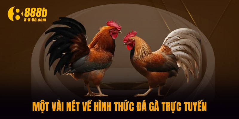 Một vài nét về hình thức đá gà trực tuyến