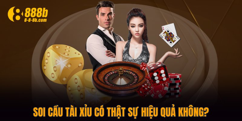 Soi cầu Tài Xỉu có thật sự hiệu quả không?